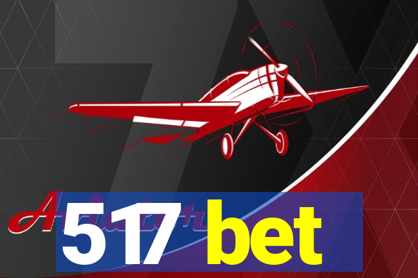 517 bet